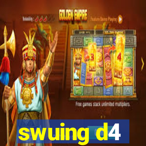 swuing d4